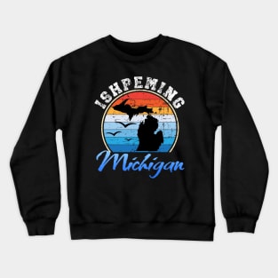 Ishpeming Michigan Crewneck Sweatshirt